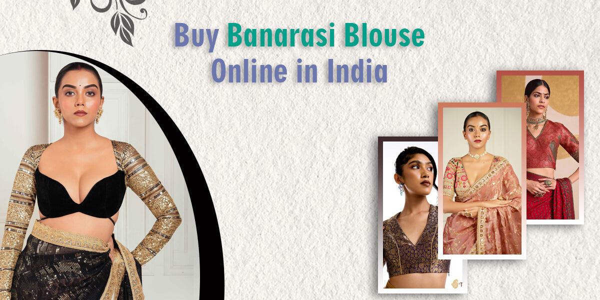 Buy Banarasi Blouse Online in India