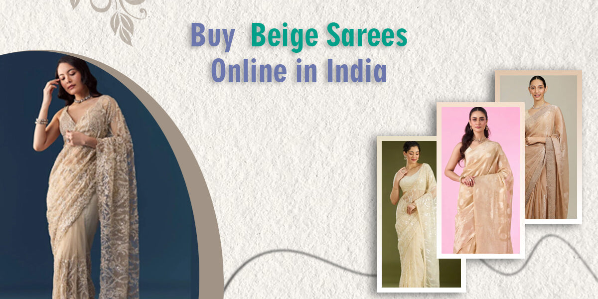 Buy Beige Sarees Online in India