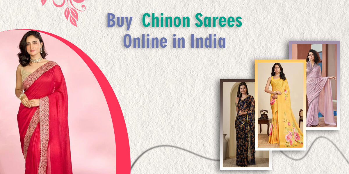 Buy Chinon Sarees Online in India
