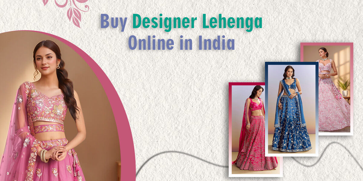 Buy Designer Lehenga Online in India