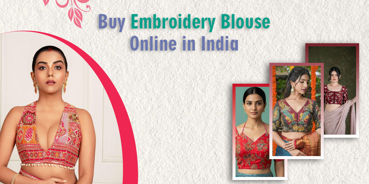 Buy Embroidery Blouse Online in India