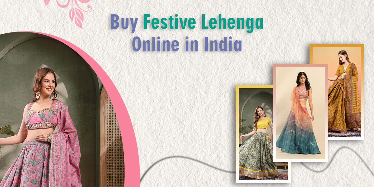 Buy Festive Lehenga Online in India