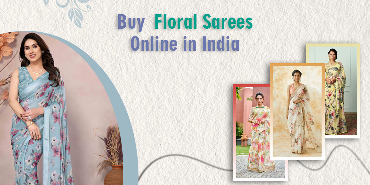 Buy Floral Sarees Online in India