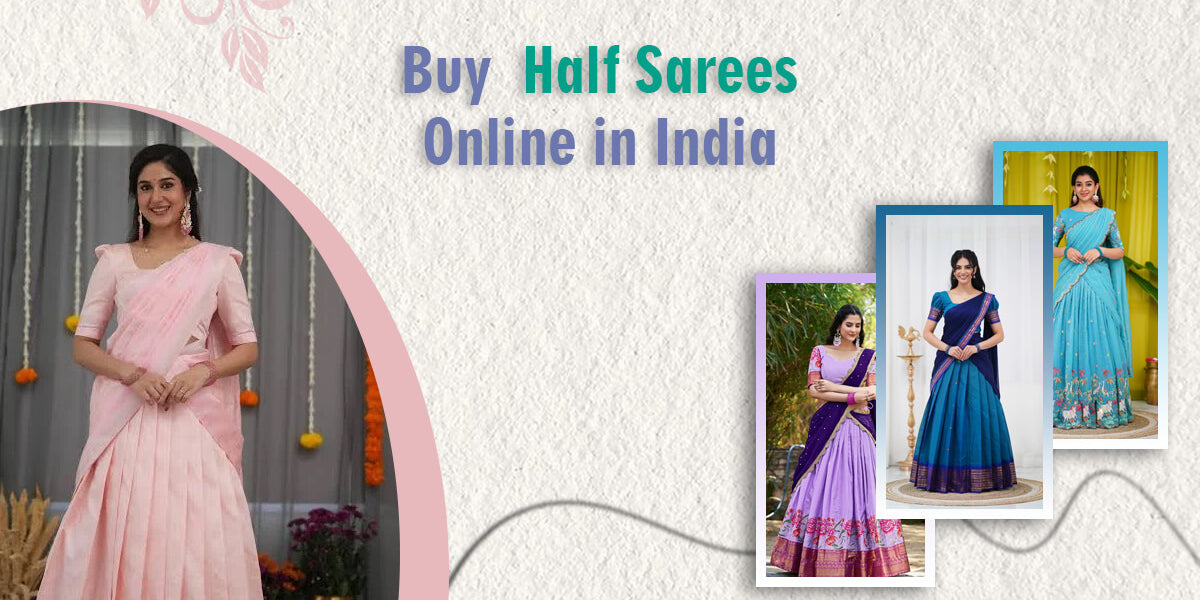 Buy Half Sarees Online in India