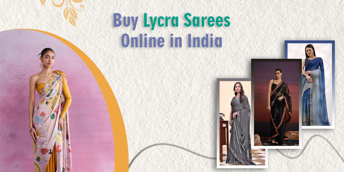 Buy Lycra Sarees Online in India