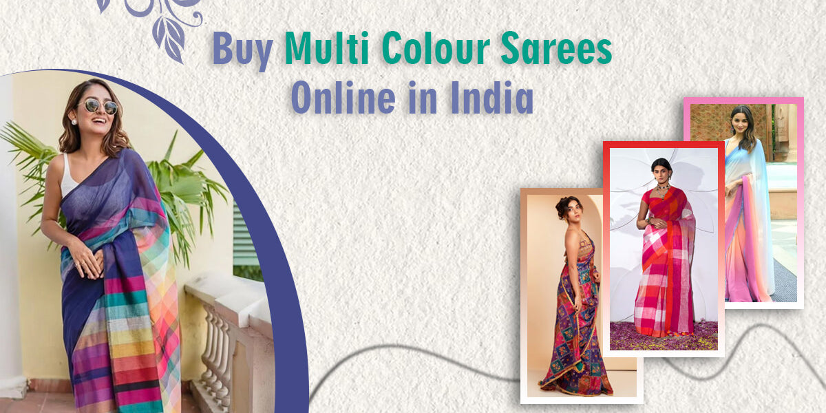 Buy Multi Colour Sarees Online in India