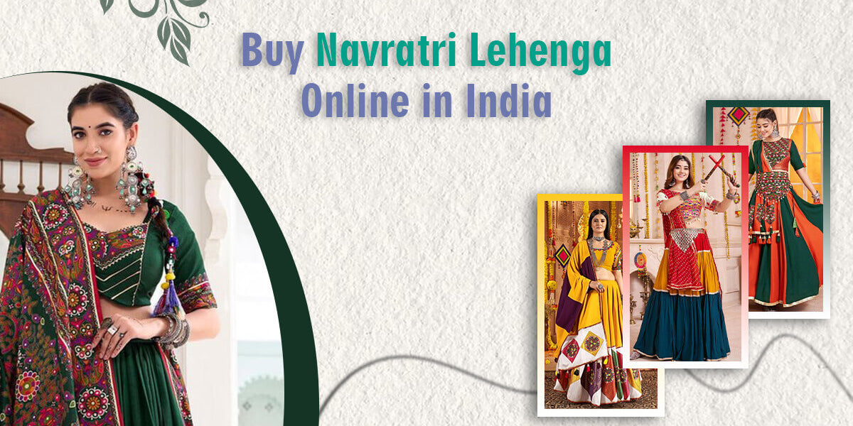 Buy Navratri Lehenga Online in India