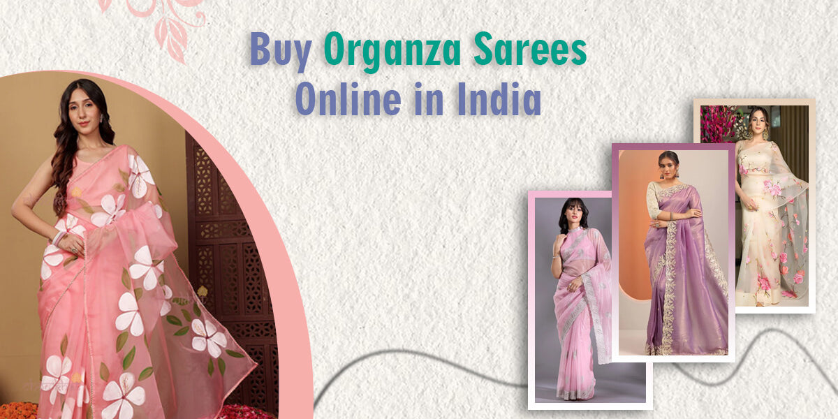 Buy Organza Sarees Online in India