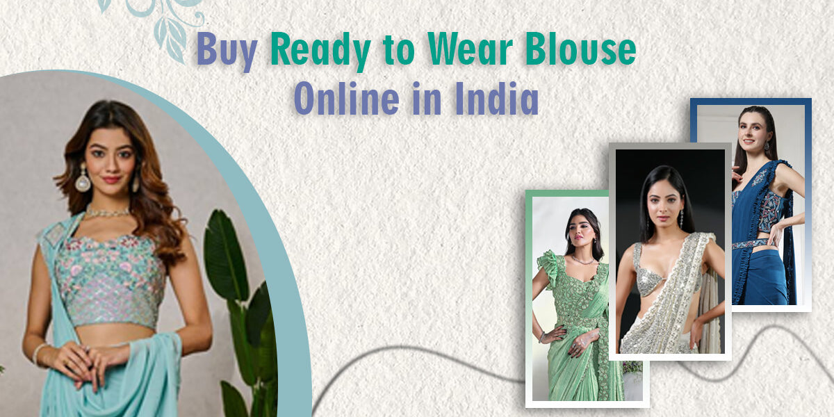 Buy Ready to Wear Blouse Online in India