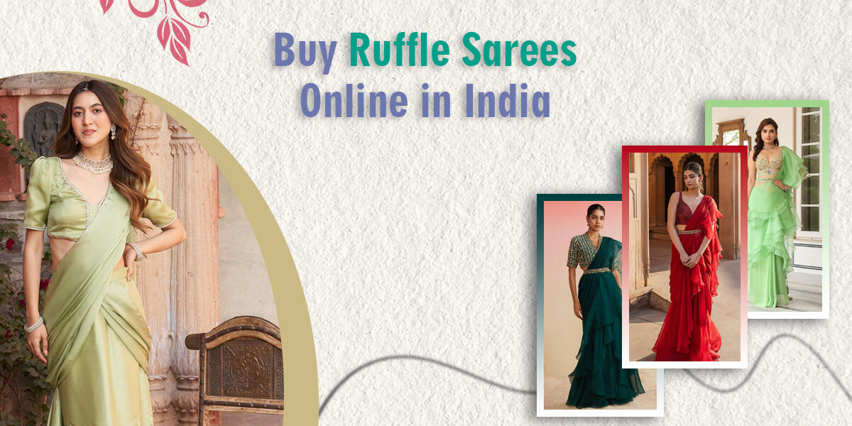 Buy Ruffle Sarees Online in India