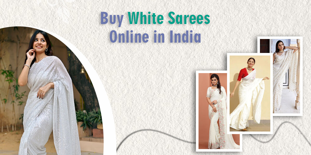Buy White Sarees Online in India